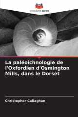 La paléoichnologie de l'Oxfordien d'Osmington Mills, dans le Dorset (French Edition) cover image