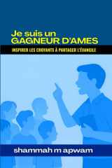 Je suis un Gagneur d’Âmes: Inspirer les croyants à partager l’évangile (French Edition) cover image