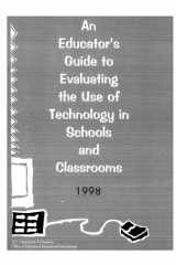 An Educator's Guide to Evaluating the Use of Technology in Schools and Classrooms, 1998 cover image