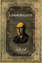L'Immoraliste: Texte Intégral - Edition Collector (Annoté d'une Biographie) (French Edition) cover image