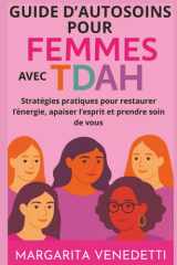 Guide d'autosoins pour femmes avec TDAH: Stratégies pratiques pour restaurer l'énergie, apaiser l'esprit et prendre soin de vous (French Edition) cover image