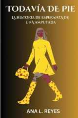 Todavía de Pie - La Historia De Esperanza De Una Amputada cover image