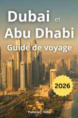 Dubai et Abu Dhabi Guide de voyage 2026 (French Edition) cover image