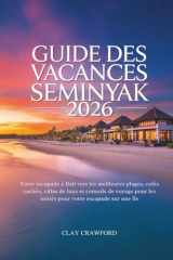 Guide des vacances Seminyak 2026: Votre escapade à Bali vers les meilleures plages, cafés cachés, villas de luxe et conseils de voyage pour les initiés pour votre escapade sur une île cover image