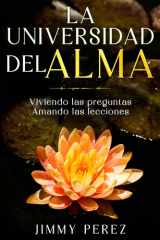 La Universidad del Alma - Viviendo las preguntas Amando las lecciones cover image