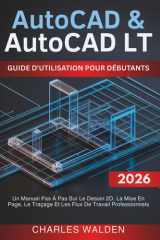 AutoCAD et AutoCAD LT Guide D'utilisation Pour Débutants: Un Manuel Pas À Pas Sur Le Dessin 2D, La Mise En Page, Le Traçage Et Les Flux De Travail Professionnels (French Edition) cover image