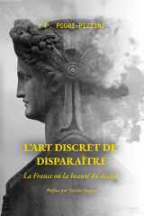 L’art discret de disparaitre: La France ou la beauté du déclin (Le Crépuscule du monde : le XXIᵉ siècle, temps des incertitudes) (French Edition) cover image