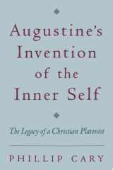 Augustine's Invention of the Inner Self The Legacy of a Christian Platonist cover image