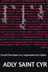 Leadership & L'organisation de L'église: Ce qu'il Faut Savoir sur L'organisation de L'église (French Edition) cover image