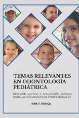 Temas Relevantes en Odontología Pediátrica: Revisión Crítica y Aplicación Clínica para la Formación de Profesionales (Spanish Edition) cover image