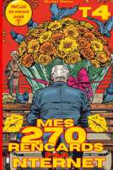 Mes 270 rencards par internet - Tome 4 : Toute la vérité sur les sites de rencontres: Témoignages Sans Filtre d'un Célibataire sur l'Amour, le Plaisir et les Déceptions (French Edition) cover image