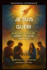 Je suis guéri(e) - 50 déclarations pour une guérison totale et une santé divine: : Un recueil de méditations de 21 jours pour une restauration complète (French Edition) cover image