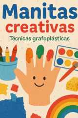 Manitas Creativas: Técnicas grafoplásticas para niños de 3 a 7 años (Spanish Edition) cover image