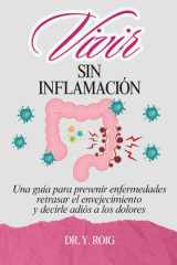 Vivir sin inflamación: Una guía para prevenir enfermedades, retrasar el envejecimiento y decirle adiós a los dolores (Volver a estar bien) cover image