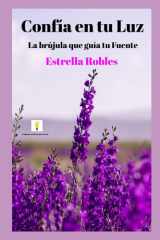 Confía en tu luz: La brújula que guía tu fuente (Spanish Edition) cover image