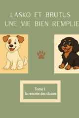 Lasko et Brutus, une vie bien remplie.: La rentrée des classes (French Edition) cover image