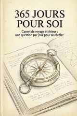 365 jours pour soi - Carnet de voyage intérieur : une question par jour pour se révéler. (French Edition) cover image