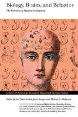 Biology, Brains, and Behavior : The Evolution of Human Development (Advanced Seminar Series, The School of American Research Press) cover image