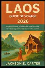 Guide de voyage du Laos 2026: Votre guide indispensable pour la culture, l'aventure, la gastronomie et les merveilles cachées (French Edition) cover image