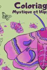 Coloriage Mystique et Hippie: Cahier de coloriage Mystique, hippie, fleur , lune , soleil , coloriage adulte , enfant , 24 pages à colorier (French Edition) cover image