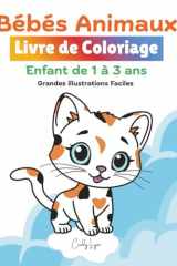 Livre de Coloriage enfant de 1 à 3 ans: Bébés Animaux (French Edition) cover image