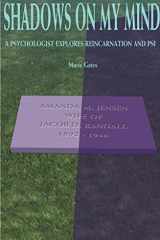 Shadows on My Mind A Psychologist Explores Reincarnation and PSI cover image
