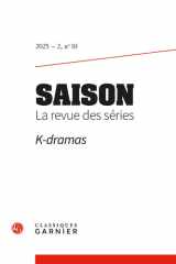 Saison. La revue des séries: K-dramas (2025) (2025 - 2, n° 10) cover image