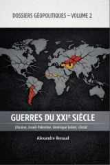 Guerres du XXIe siècle: Ukraine, Israël-Palestine, Amérique latine, Climat (Dossiers géopolitiques) (French Edition) cover image