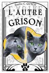 L'Autre Grison: Une histoire de chat chat-rcastique (French Edition) cover image