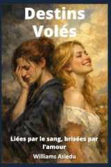 Destins Volés: Liées par le sang, brisées par l’amour (French Edition) cover image