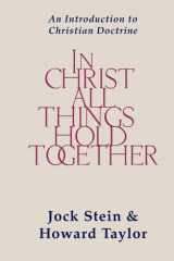 In Christ All Things Hold Together An Introduction to Christian Doctrine cover image