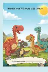 Bienvenue au Pays des Dinos ! Le Grand Livre de Coloriage et d'Aventures: Retrouve tes amis les dinosaures qui font du skate, du tracteur et de la ... livre d'activités amusant. (French Edition) cover image