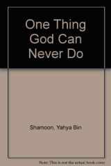 One Thing God Can Never Do cover image