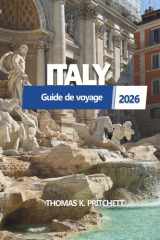 ITALY Guide de voyage 2026: Explorez des trésors cachés, des secrets locaux et des destinations incontournables pour votre prochaine aventure européenne. (French Edition) cover image