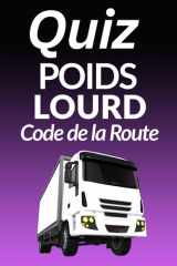 Quiz Poids Lourd Code de la Route: 100 Questions pour Tester Vos Connaissances (French Edition) cover image