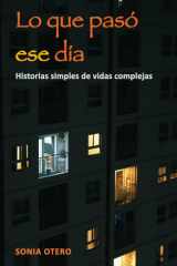 Lo que pasó ese día - Historias simples de vidas complejas cover image