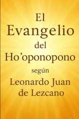 El Evangelio del Ho'oponopono - según Leonardo Juan de Lezcano cover image
