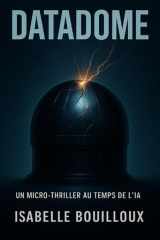DATADOME: un micro-thriller à l'heure de l'IA (Les micro-thrillers au temps de l'IA) (French Edition) cover image