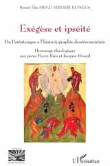 Exégèse et ipséité: Du Pentateuque à l’historiographie deutéronomiste Hommage théologique aux pères Pierre Buis et Jacques Briend (Religions Et Spiritualité) (French Edition) cover image