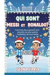 Qui sont Messi et Ronaldo ?: Comment deux garçons sont devenus les plus grands footballeurs de tous les temps (French Edition) cover image