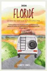 FLORIDE GUIDE DE VOYAGE AUX ÉTATS-UNIS 2026: Guide pratique des incontournables de Floride (avec photos en couleur et informations sur les temps forts de chaque saison) (French Edition) cover image