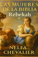 Las Mujeres de la Biblia - Rebekah cover image