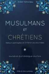 MUSULMANS ET CHRETIENS: Valeurs partagées et différences assumées cover image