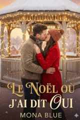 Le Noël où j'ai dit oui: romance de Noël (French Edition) cover image