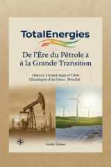 TotalEnergies: De l'Ère du Pétrole à la Grande Transition (French Edition) cover image