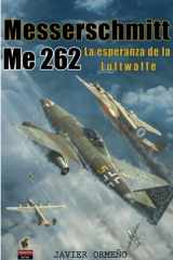 Messerschmitt Me 262: La esperanza de la Luftwaffe cover image