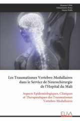 Les Traumatismes Vertebro-Medullaires dans le Service de Neurochirurgie de l’Hopital du Mali: Aspects Epidemiologiques, Cliniques et Therapeutiques ... Vertebro-Medullaires (French Edition) cover image