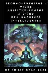 Techno-animisme : Vivre spirituellement à l’ère des machines intelligentes (French Edition) cover image