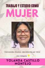 Trabajo y estudio como MUJER - Venciendo miedos: decidiendo ser libre cover image