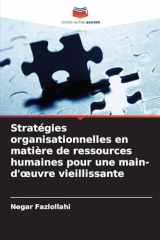 Stratégies organisationnelles en matière de ressources humaines pour une main-d'oeuvre vieillissante (French Edition) cover image